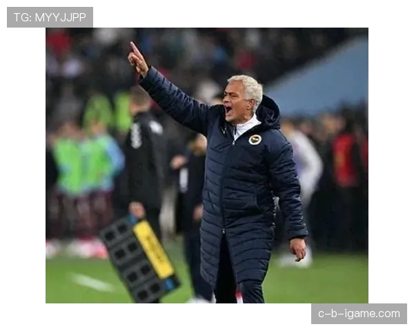 穆里尼奥铁血战术重现，球队强势表现引关注